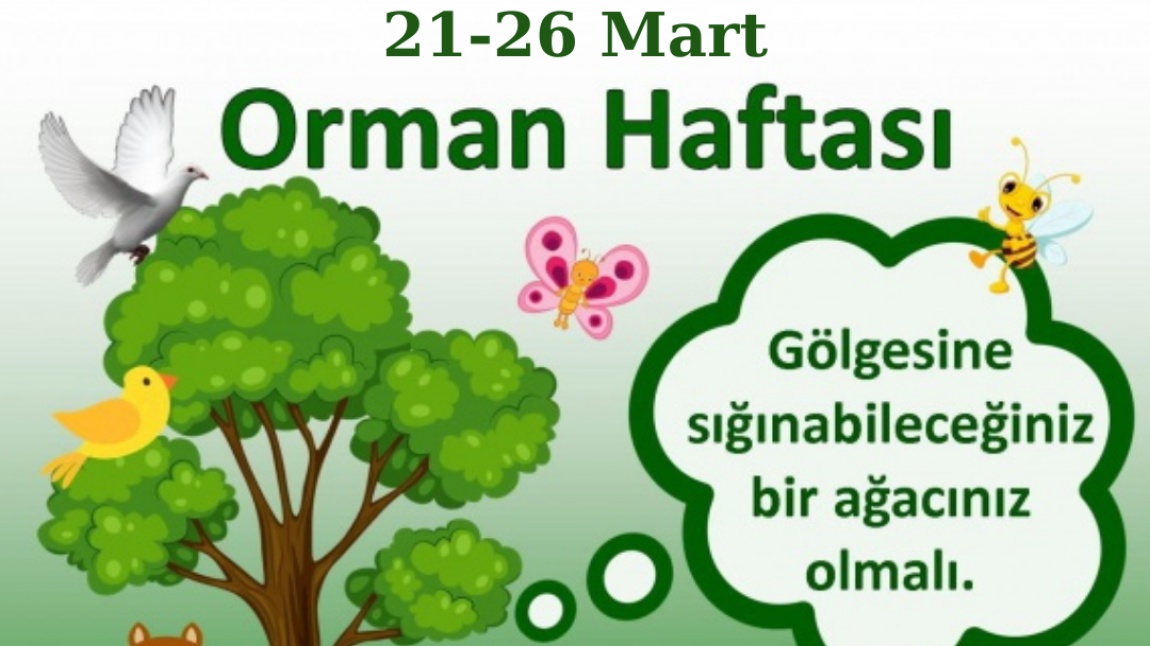 ORMAN HAFTASI (21-26 MART )