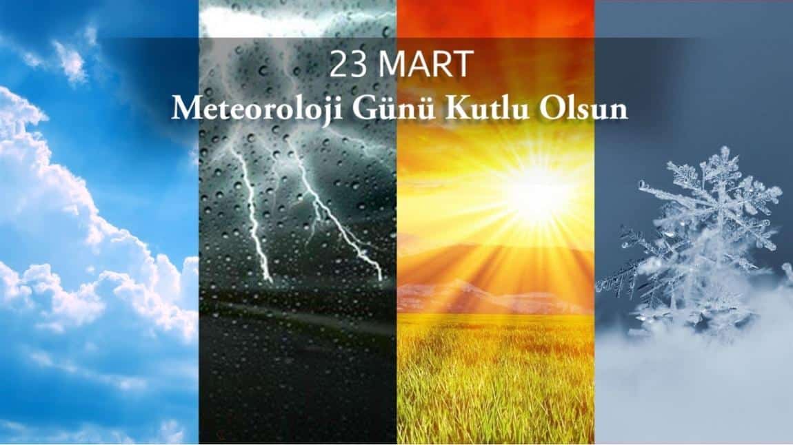 23 Mart 2024 Dünya Meteoroloji Günü