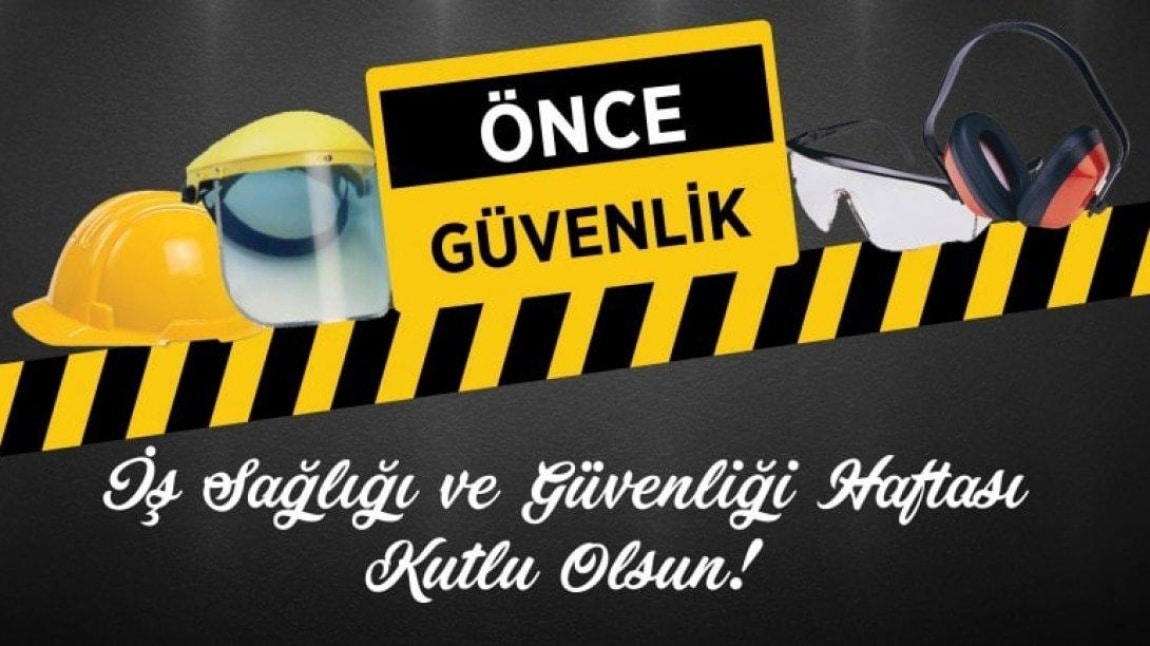 4-10 Mayıs İş Sağlığı ve Güvenliği Haftası